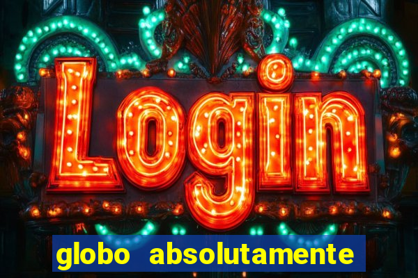 globo absolutamente sobretudo 2019